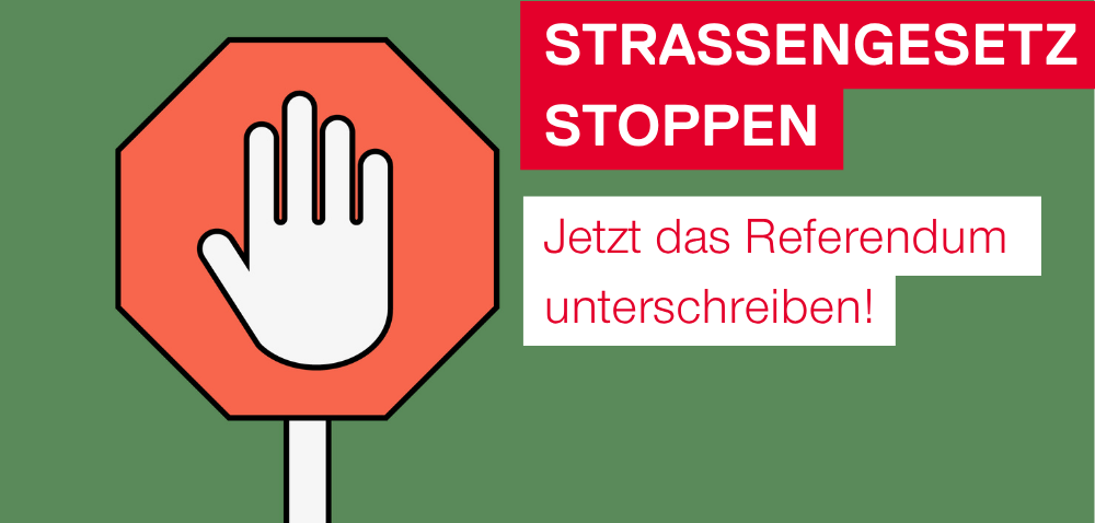 Referendum: Strassengesetz stoppen